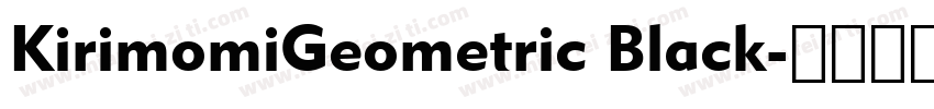 KirimomiGeometric Black字体转换